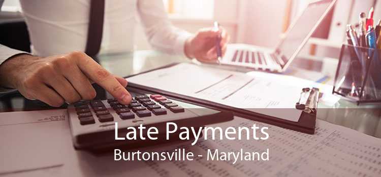 Late Payments Burtonsville - Maryland