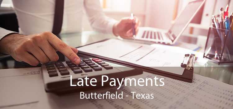 Late Payments Butterfield - Texas