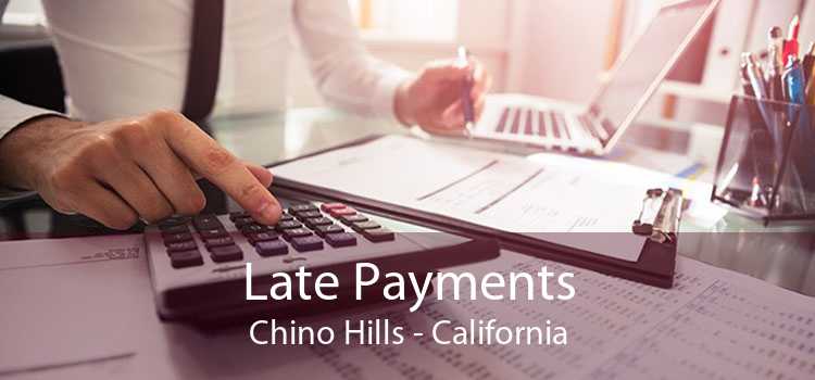 Late Payments Chino Hills - California