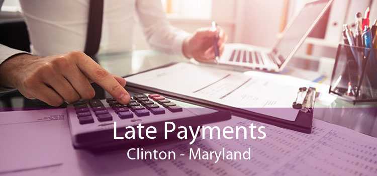 Late Payments Clinton - Maryland