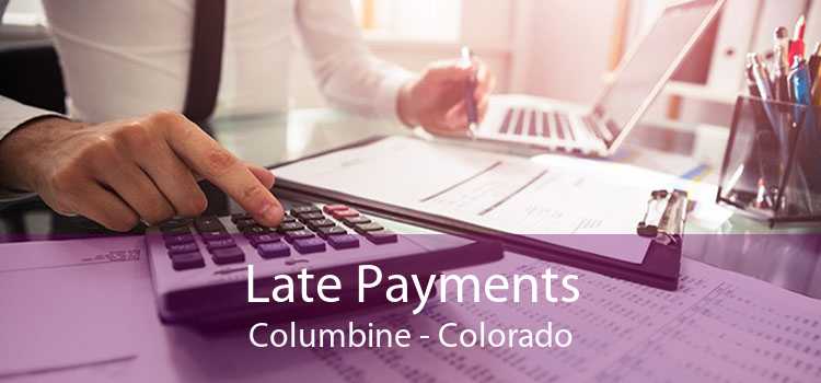 Late Payments Columbine - Colorado