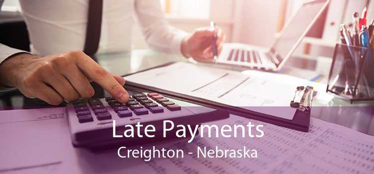 Late Payments Creighton - Nebraska