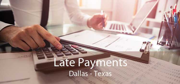 Late Payments Dallas - Texas