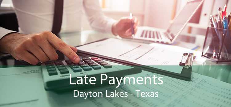 Late Payments Dayton Lakes - Texas