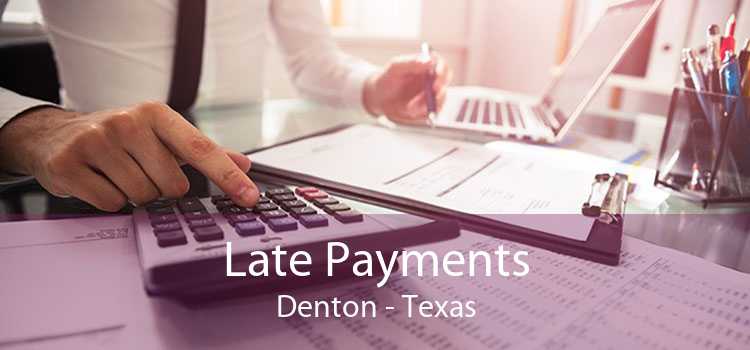 Late Payments Denton - Texas