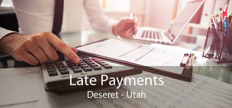 Late Payments Deseret - Utah