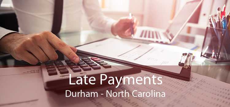 Late Payments Durham - North Carolina