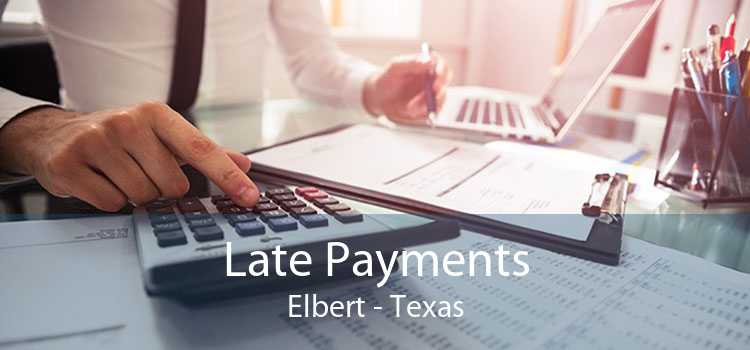 Late Payments Elbert - Texas