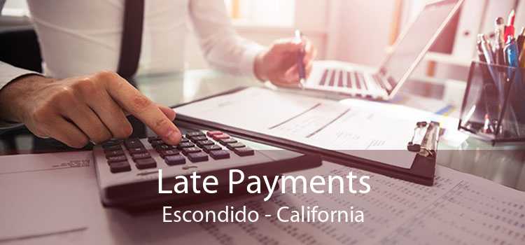 Late Payments Escondido - California