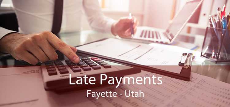 Late Payments Fayette - Utah
