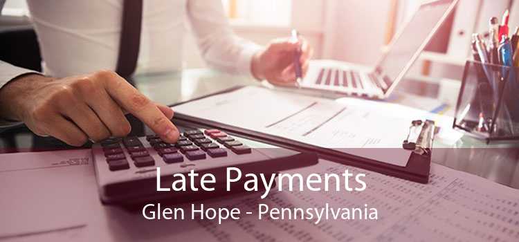 Late Payments Glen Hope - Pennsylvania