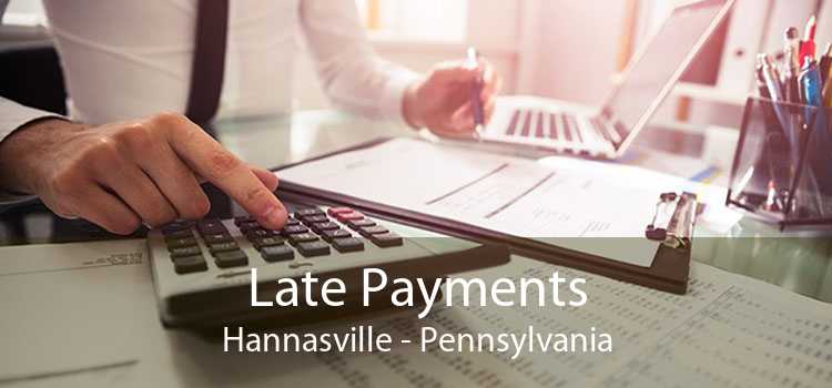Late Payments Hannasville - Pennsylvania