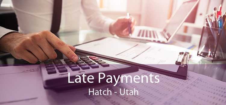 Late Payments Hatch - Utah