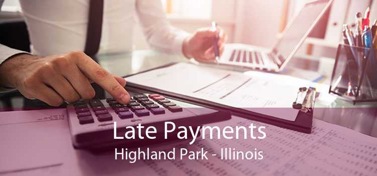 Late Payments Highland Park - Illinois