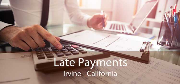 Late Payments Irvine - California