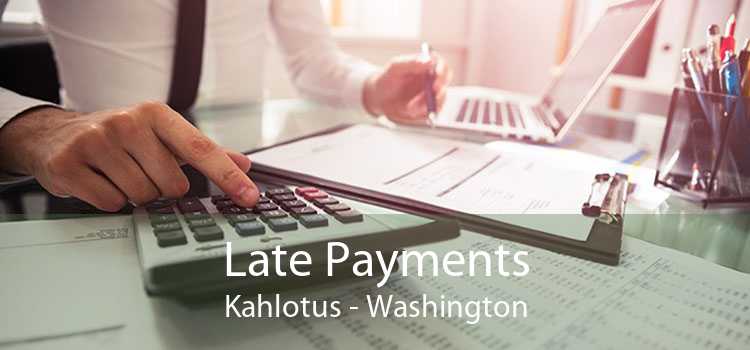 Late Payments Kahlotus - Washington