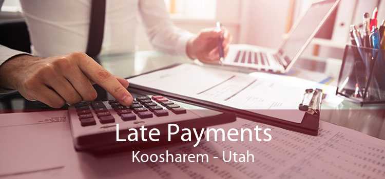 Late Payments Koosharem - Utah