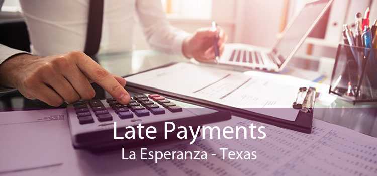 Late Payments La Esperanza - Texas