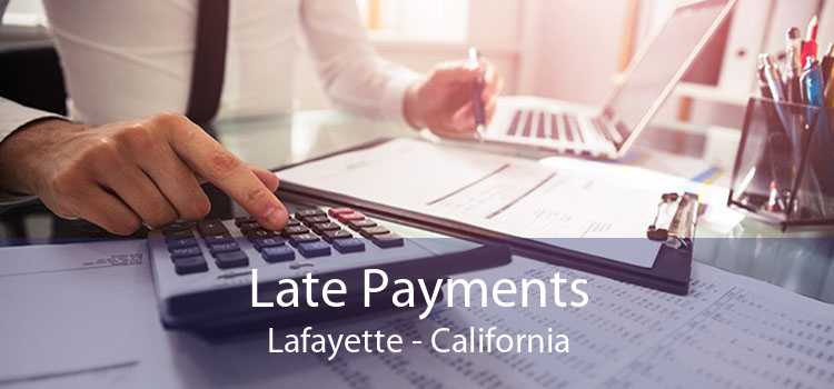 Late Payments Lafayette - California