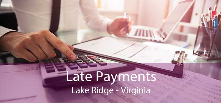 Late Payments Lake Ridge - Virginia