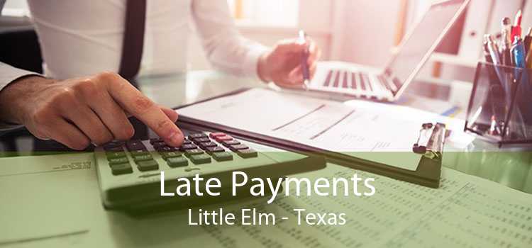 Late Payments Little Elm - Texas