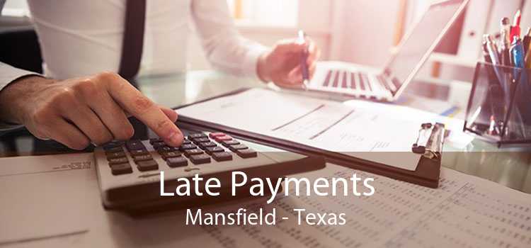 Late Payments Mansfield - Texas