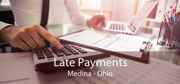 Late Payments Medina - Ohio