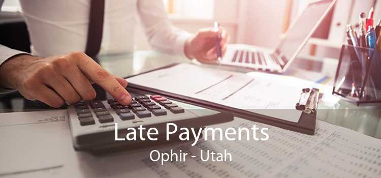 Late Payments Ophir - Utah