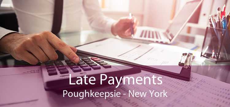 Late Payments Poughkeepsie - New York
