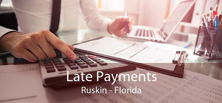 Late Payments Ruskin - Florida