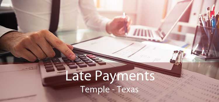 Late Payments Temple - Texas