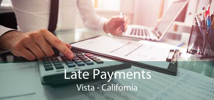 Late Payments Vista - California