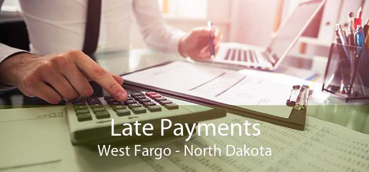 Late Payments West Fargo - North Dakota