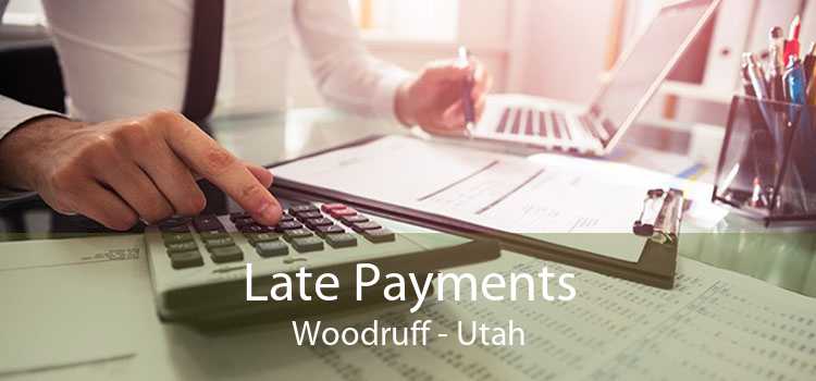 Late Payments Woodruff - Utah