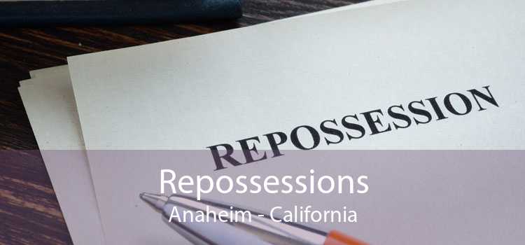 Repossessions Anaheim - California