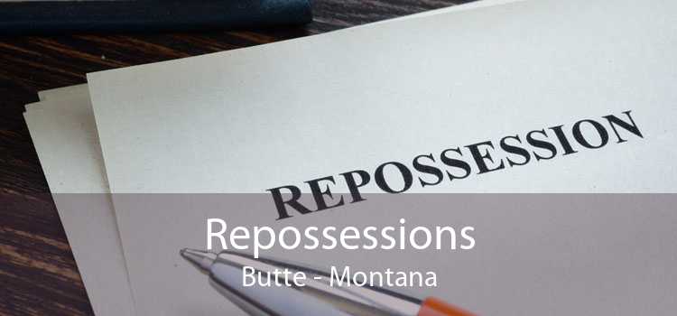 Repossessions Butte - Montana