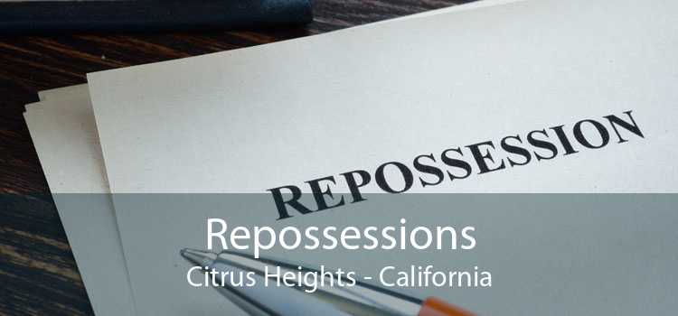 Repossessions Citrus Heights - California