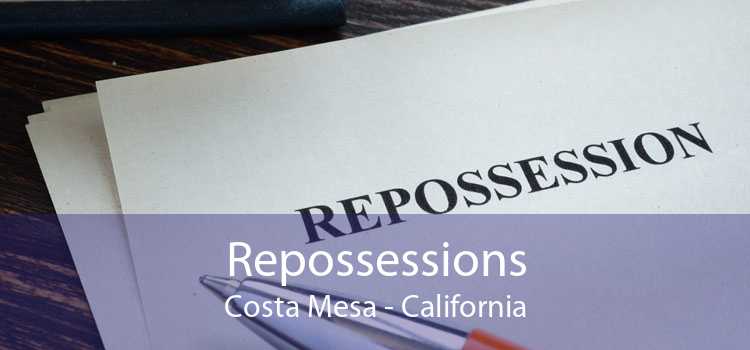 Repossessions Costa Mesa - California