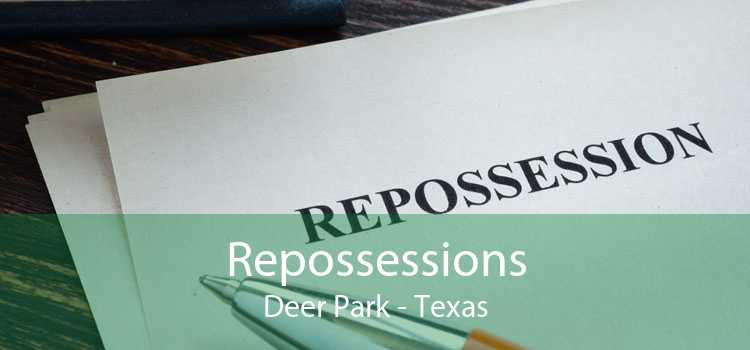 Repossessions Deer Park - Texas