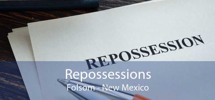 Repossessions Folsom - New Mexico