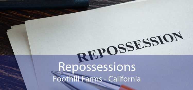 Repossessions Foothill Farms - California