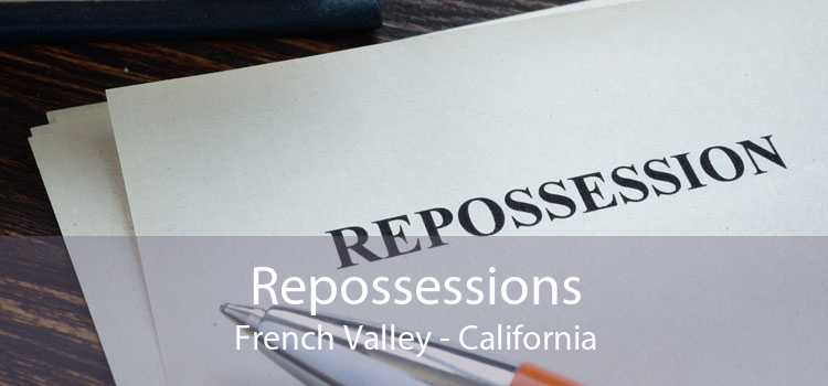 Repossessions French Valley - California