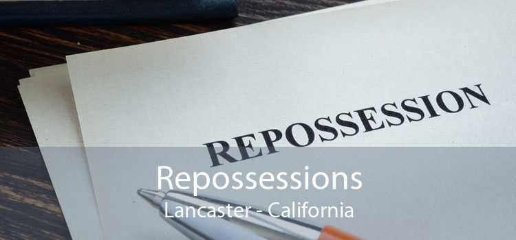 Repossessions Lancaster - California