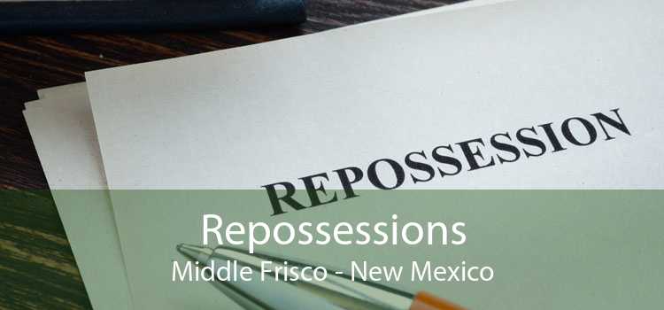 Repossessions Middle Frisco - New Mexico