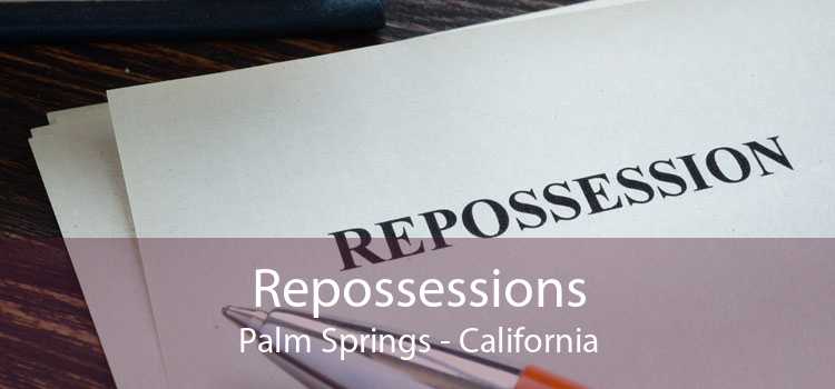 Repossessions Palm Springs - California