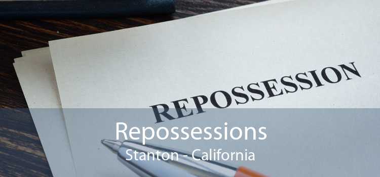 Repossessions Stanton - California