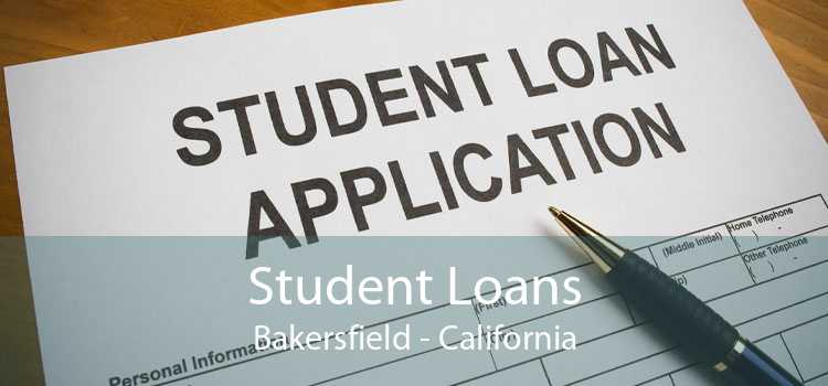 Student Loans Bakersfield - California
