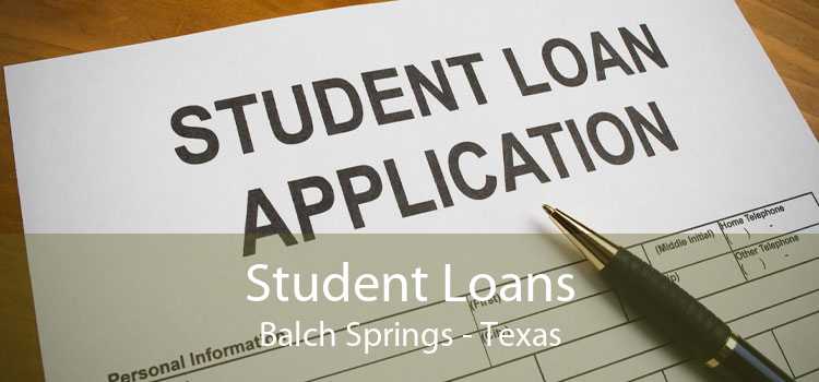 Student Loans Balch Springs - Texas