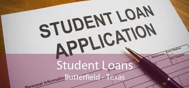 Student Loans Butterfield - Texas