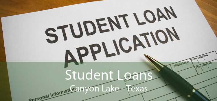 Student Loans Canyon Lake - Texas